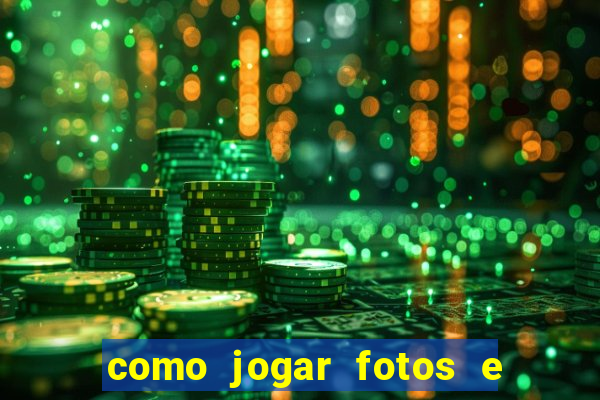 como jogar fotos e videos na nuvem